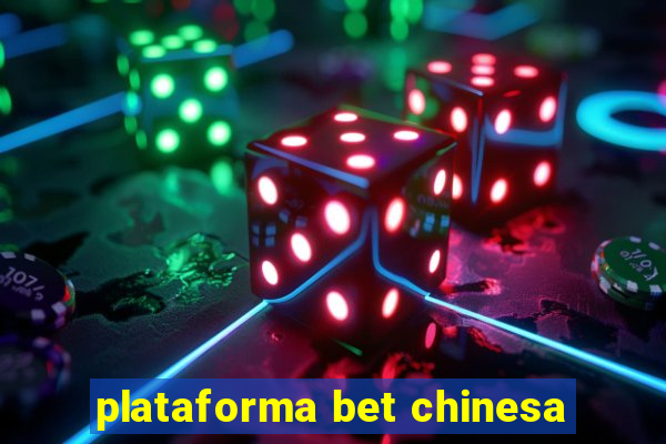 plataforma bet chinesa